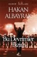 Bu Devrimler Bizim, Hakan Albayrak