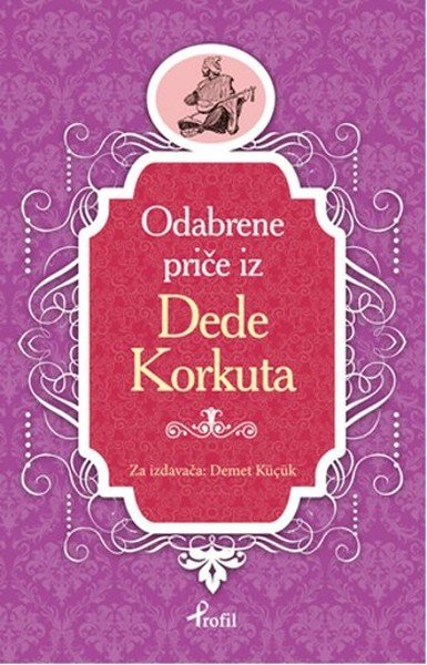 Dede Korkut Boşnakça Seçme Hikayeler, Demet Küçük