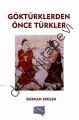 Göktürklerden Önce Türkler, Gürhan Kırilen