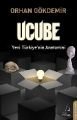 Ucube Yeni Türkiye'nin Anatomisi, Orhan Gökdemir