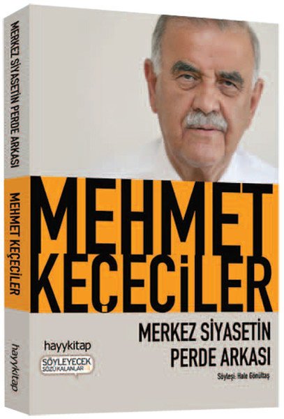 Merkez Siyasetin Perde Arkası, Nehmet Keçeciler