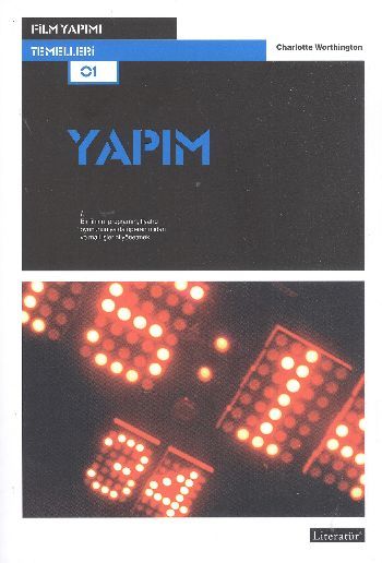 Film Yapımı Temelleri - Yapım, Charlotte Worthinghton, Literatür