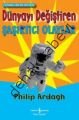 Dünyayı Değiştiren Şaşırtıcı Olaylar, Philip Ardagh