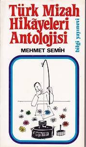 Türk Mizah Hikayeleri Antolojisi, Mehmet Semih