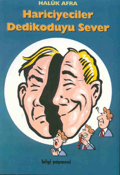 Hariciyeciler Dedikoduyu Sever, Haluk Afra