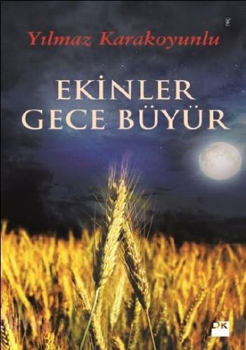 Ekinler Gece Büyür, Yılmaz Karakoyunlu, Doğan Kitap