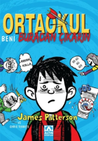 Ortaokul; Beni Buradan Çıkarın - James Patterson