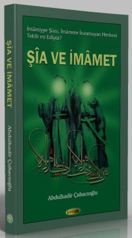 Şia Ve İmamet, Abdulkadir Çuhacıoğlu, Kevser Yayınları