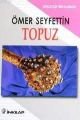 Topuz, Gençler İçin, Ömer Seyfettin