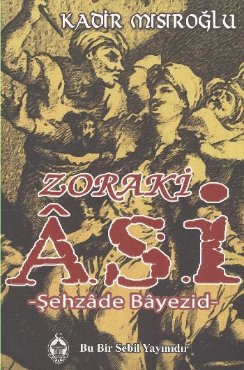 ZORAKİ ASİ, Sebil Yayınevi
