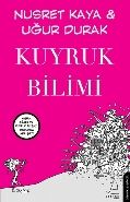 Kuyruk Bilimi, Uğur Durak, Destek