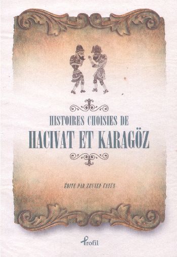 Histoires Choisies de Hacivat et Karagöz, Anonim, Profil