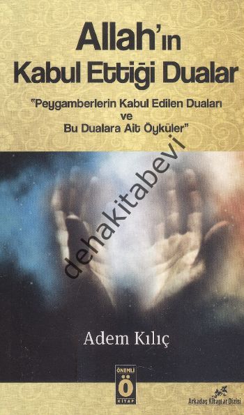 Allah'ın Kabul Ettiği Dualar, Adem Kılıç