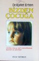Bizden Çocuğa, Dr. Rafet Erten
