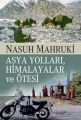 Asya Yolları, Himalayalar ve Ötesi, Nasuh Mahruki