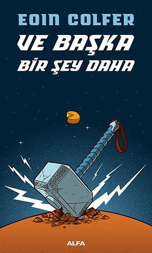 Ve Başka Bir Şey Daha, Eoin Colfer