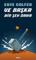 Ve Başka Bir Şey Daha, Eoin Colfer