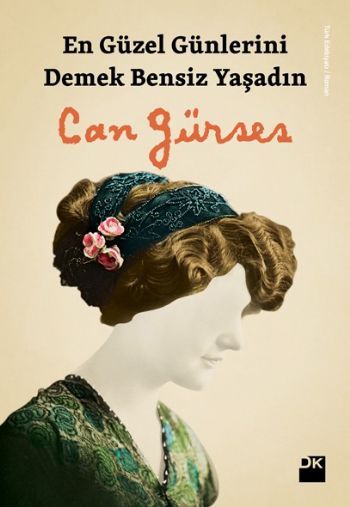 En Güzel Günlerini Demek Bensiz Yaşadın, Can Gürses, Doğan Kitap