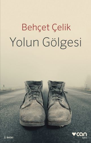 Yolun Gölgesi, Behçet Çelik
