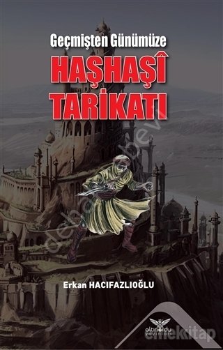 Geçmişten Günümüze Haşhaşi Tarikatı, Erkan Hacıfazlıoğlu