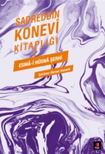 Esmâ-i Hüsnâ Şerhi, Sadreddin Konevi