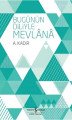 Bugünün Diliyle Mevlana, A. Kadir
