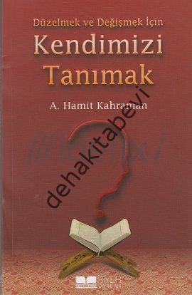 Düzelmek ve Değişmek İçin Kendimizi Tanımak