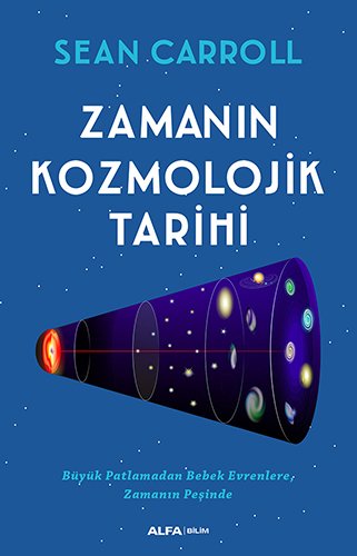 Zamanın Kozmolojik Tarihi, Sean Carroll