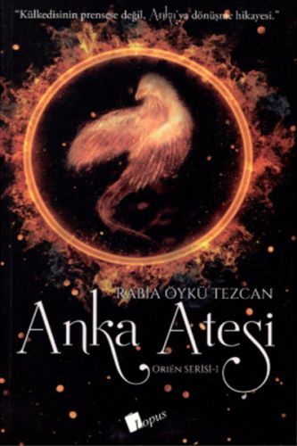 Orien Serisi 1 Anka Ateşi, Rabia Öykü Tezcan, Lopus Yayınları