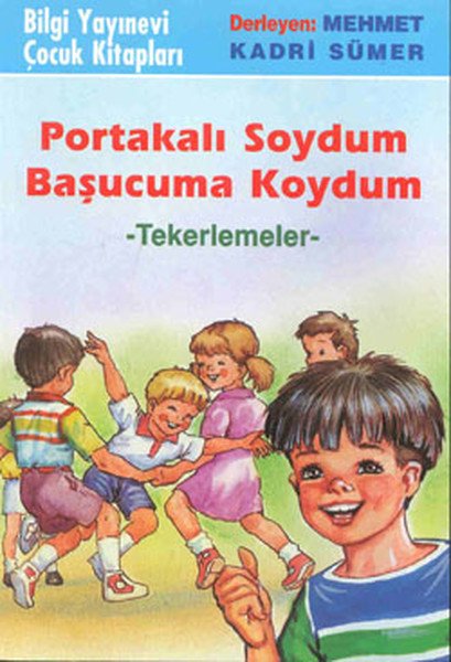 Portakalı Soydum Başucuma Koydum Tekerlemeler, Mehmet Kadri Sümer