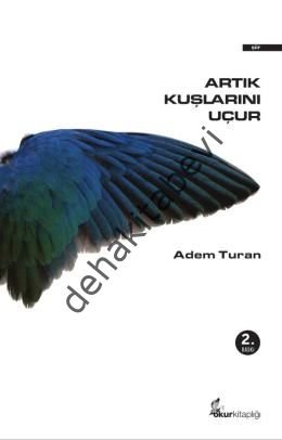 Artık Kuşlarını Uçur, Adem Turan