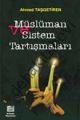 Müslüman ve Sistem Tartışmaları