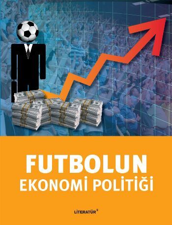 Futbolun Ekonomi Politiği, Tuğrul Akşar, Literatür