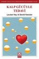 Kalp Gücüyle Tedavi, Louise Hay, Altın Kitaplar