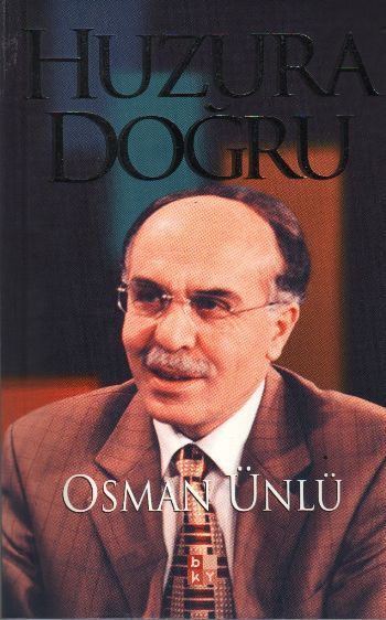 Huzura Doğru, Osman Ünlü, BKY