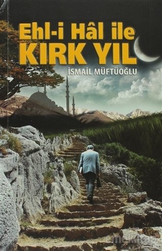 Ehl-i Hal ile Kırk Yıl, İsmail Müftüoğlu