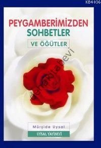 PEYGAMBERİMİZDEN SOHBETLER ve ÖĞÜTLER