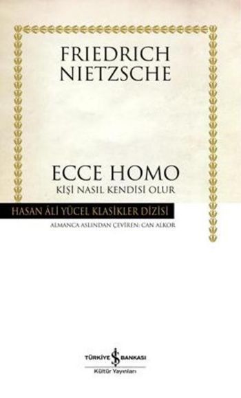 Ecce Homo, Friedrich Wilhelm Nietzsche