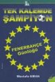 Tek Kalemde Şampiyon - Fenerbahçe Günlüğü, Mustafa Kıran