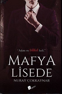 Mafya Lisede Ciltli, Nuray Çokkaynar, Lopus Yayınları