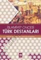 İslamiyet Öncesi Türk Destanları, Ali Duymaz,Saim Sakaoğlu