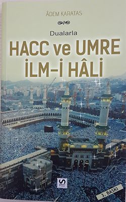 Dualarla Hacc ve Umre İlm-i Hali, Adem Karataş