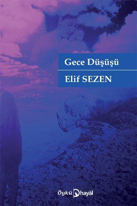Gece Düşüşü, Elif Sezen, Hayal Yayınları