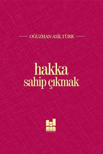Hakka sahip Çıkmak, Oğuzhan Asiltürk, Mgv