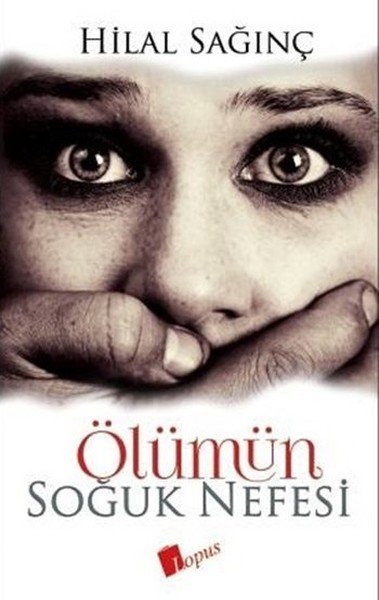 Ölümün Soğuk Nefesi, Hilal Sağınç, Lopus Yayınları