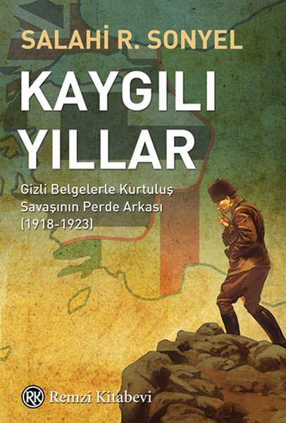 Kaygılı Yıllar, Salahi R. Sonyel, Remzi Kitabevi