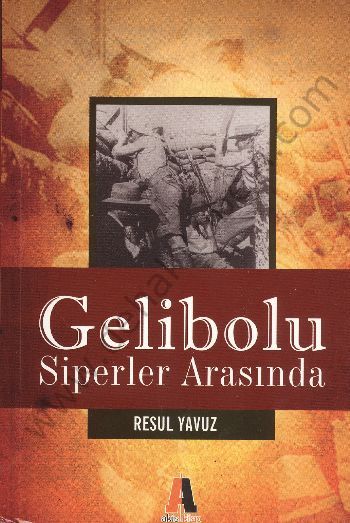 Gelibolu; Siperler Arasında - Resul Yavuz