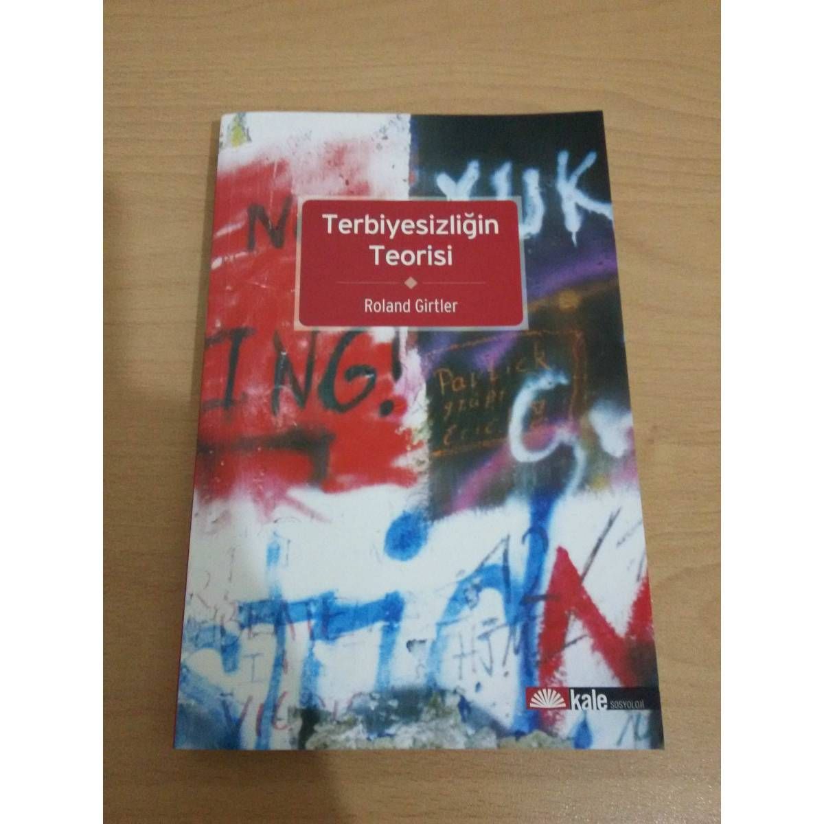Terbiyesizliğin Teorisi, Roland Girtler, Kale Yayınları