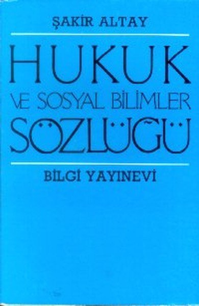 Hukuk ve Sosyal Bilimler Sözlüğü, Şakir Altay