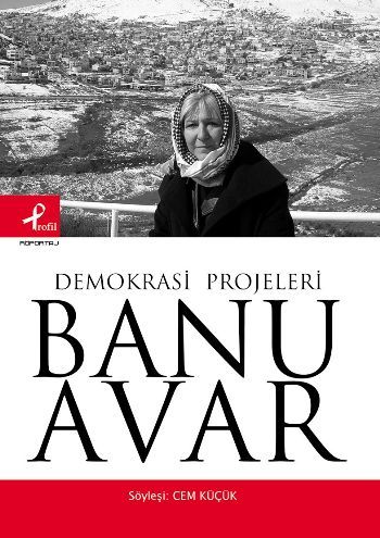 Demokrasi Projeleri, Banu Avar